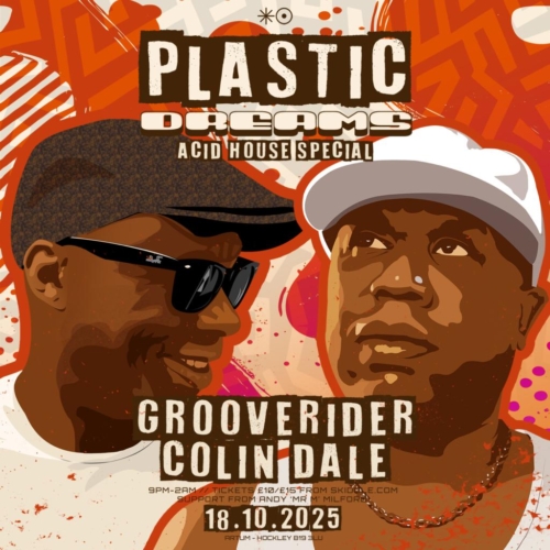 Plastic Dreams Presents: Grooverider + Colin Dale