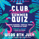 Club Tropicana Summer Quiz @ Herberts Yard