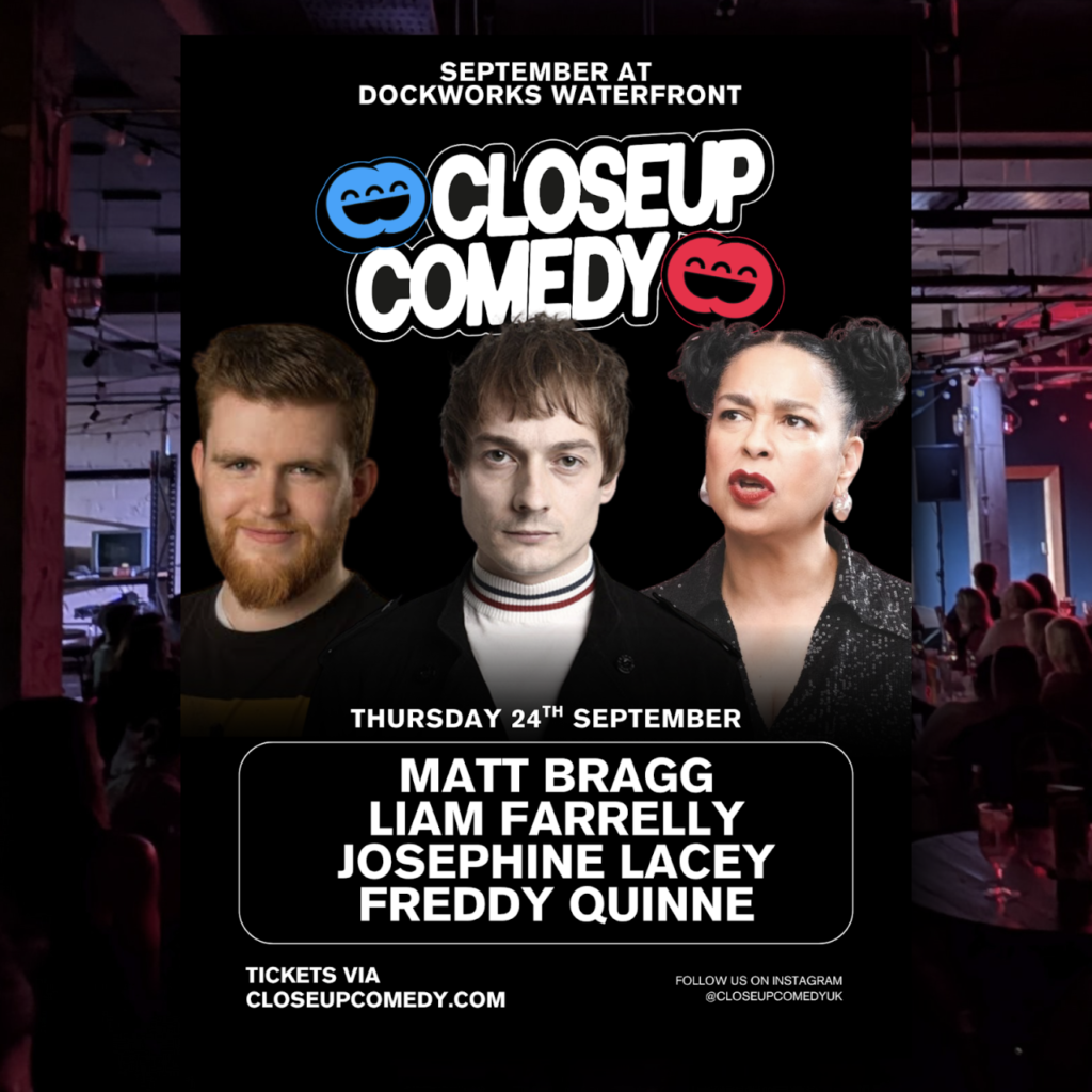 Closeup Comedy at Dockworks Waterfront – 24th September